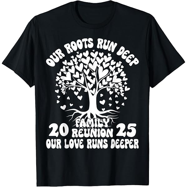 Amazon.com: Family Reunion 2025 Our Roots Run Deep Our Love Runs